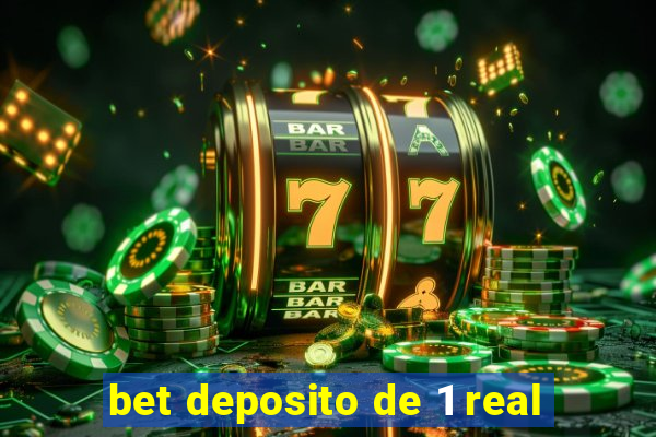 bet deposito de 1 real